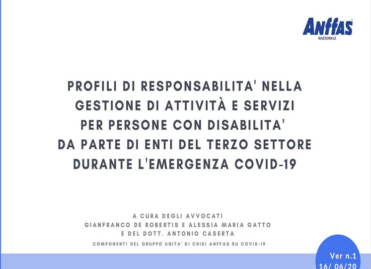 Stampa e conserva il nuovo documento Profili di responsabilità nella gestione di attività e servizi per persone con disabilità da parte di enti del terzo settore durante l'emergenza Covid- 19