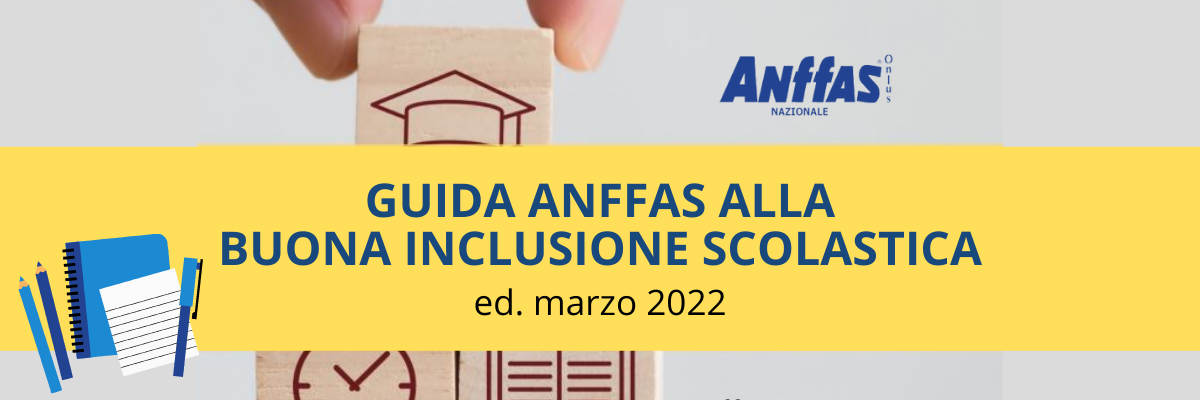 Guida Anffas alla buona inclusione scolastica - Edizione marzo 2022