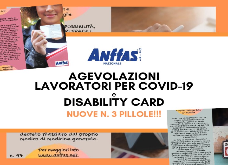 Pillole informative Anffas: Agevolazioni lavoratori per Covid e Disability card