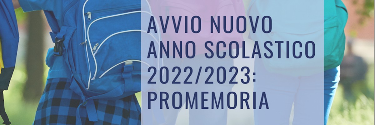 Online il Promemoria sul corretto avvio del nuovo anno scolastico 2022-2023